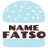 Name Fatso